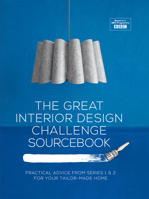 Title details for The Great Interior Design Challenge Sourcebook by Tom Dyckhoff - Available
